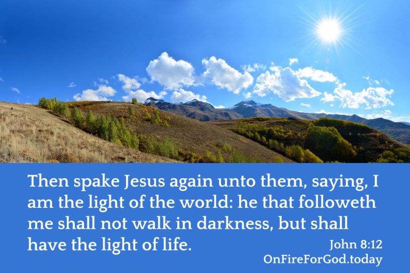 John 8:12 — The Light of the World | OnFireForGod.today