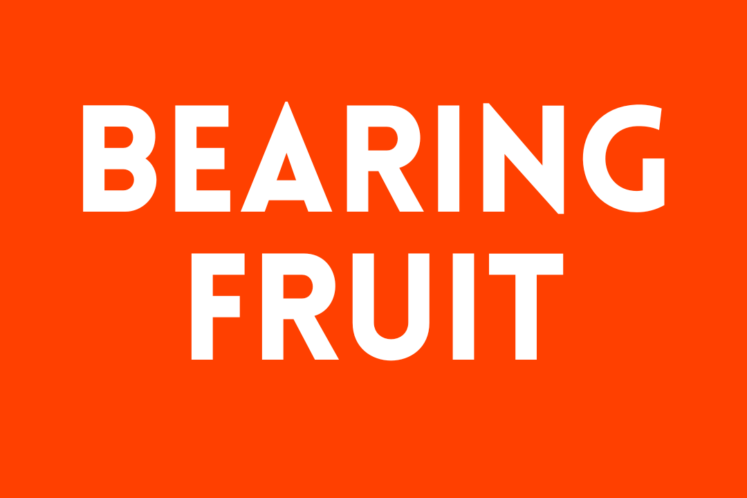 Bearing Fruit