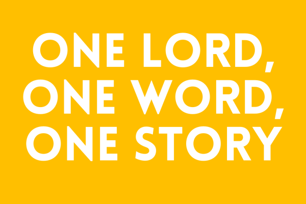 One Lord, One Word, One Story