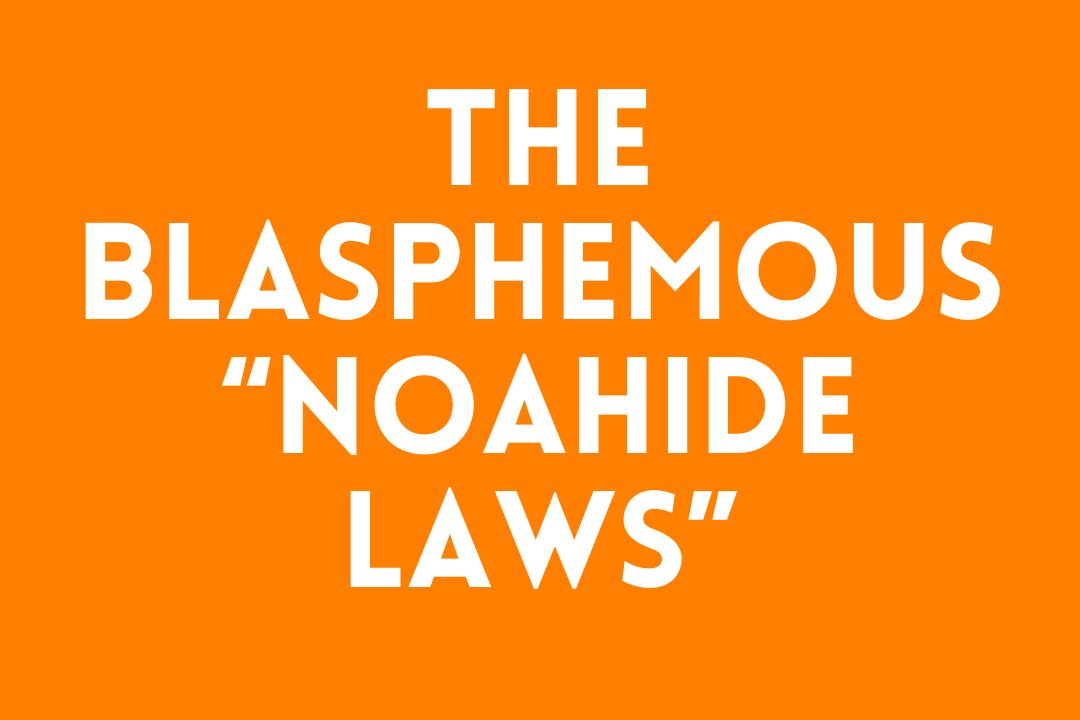 The Blasphemous Noahide Laws