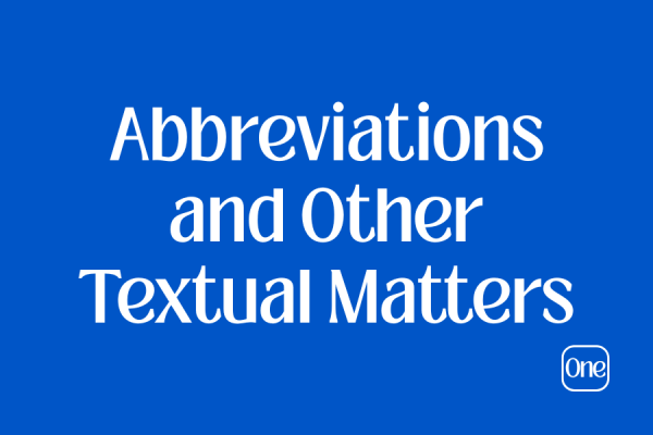 Abbreviations and Other Textual Matters
