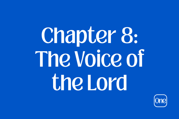 Chapter 8: The Voice of the Lord