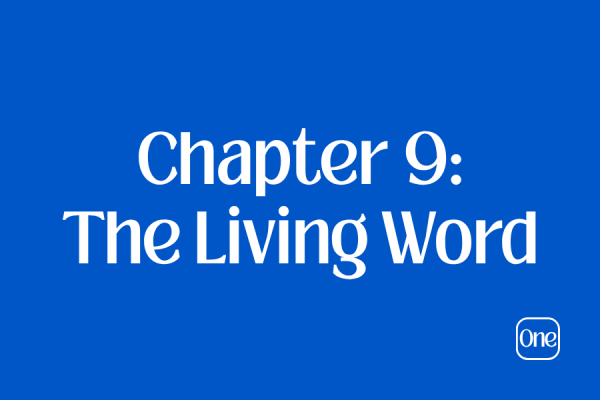 Chapter 9: The Living Word